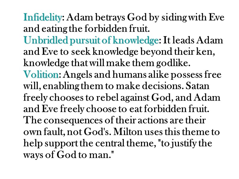 Infidelity: Adam betrays God by siding with Eve and eating the forbidden fruit. 